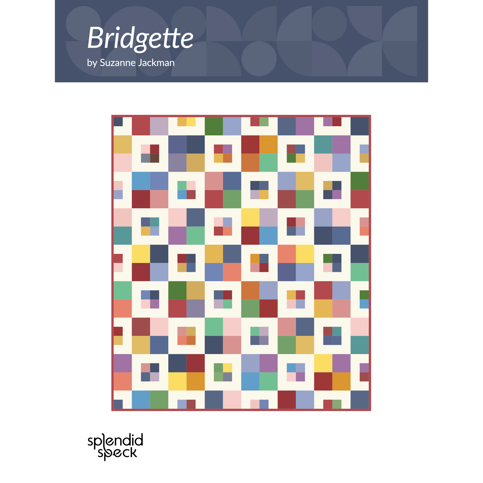 Bridgette - Quilt Pattern - Layer Cake Pattern - PAPER